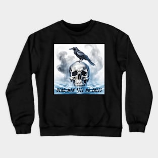 Dead Men Tell No Tales Crewneck Sweatshirt